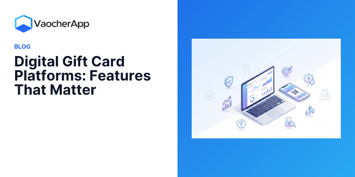 Digital Gift Card Platforms Features That Matter | VaocherApp