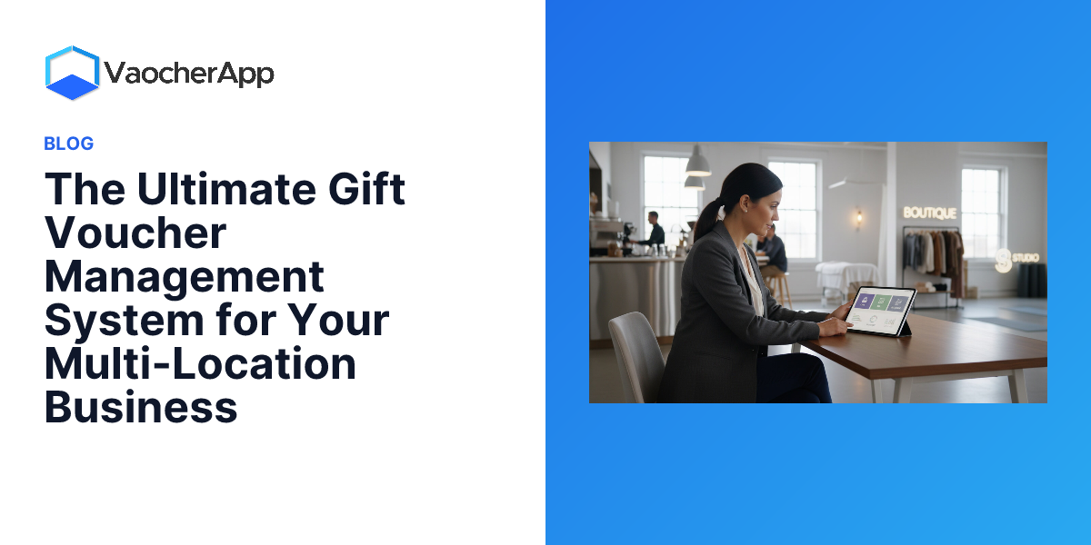 the Ultimate Gift Voucher Management System for Your Multi Location ...