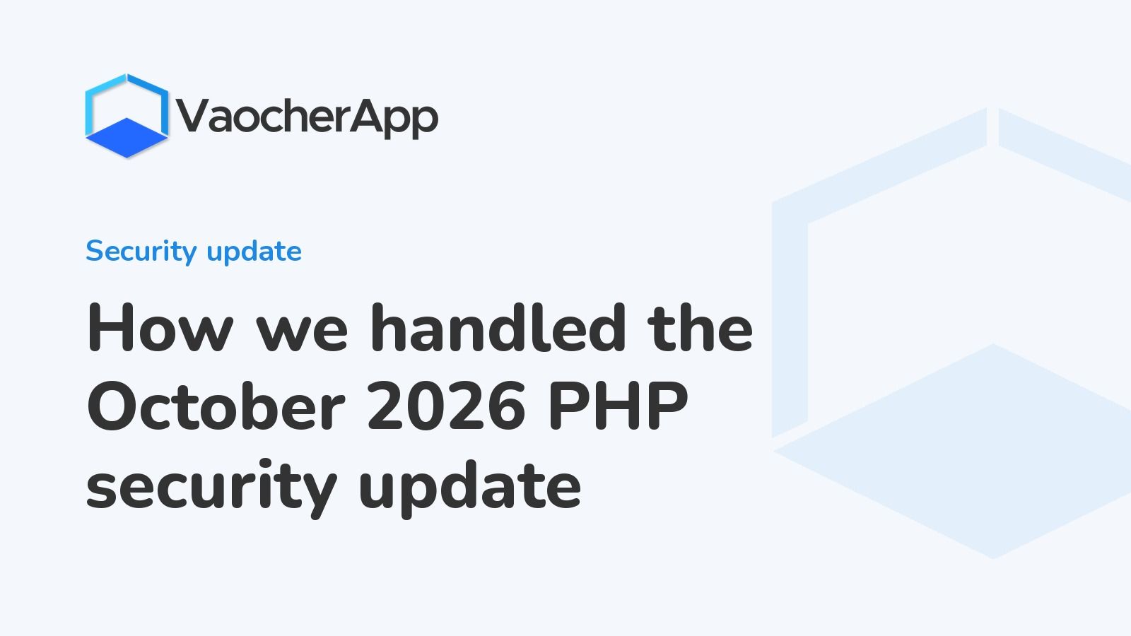How we handled the October 2026 PHP security update