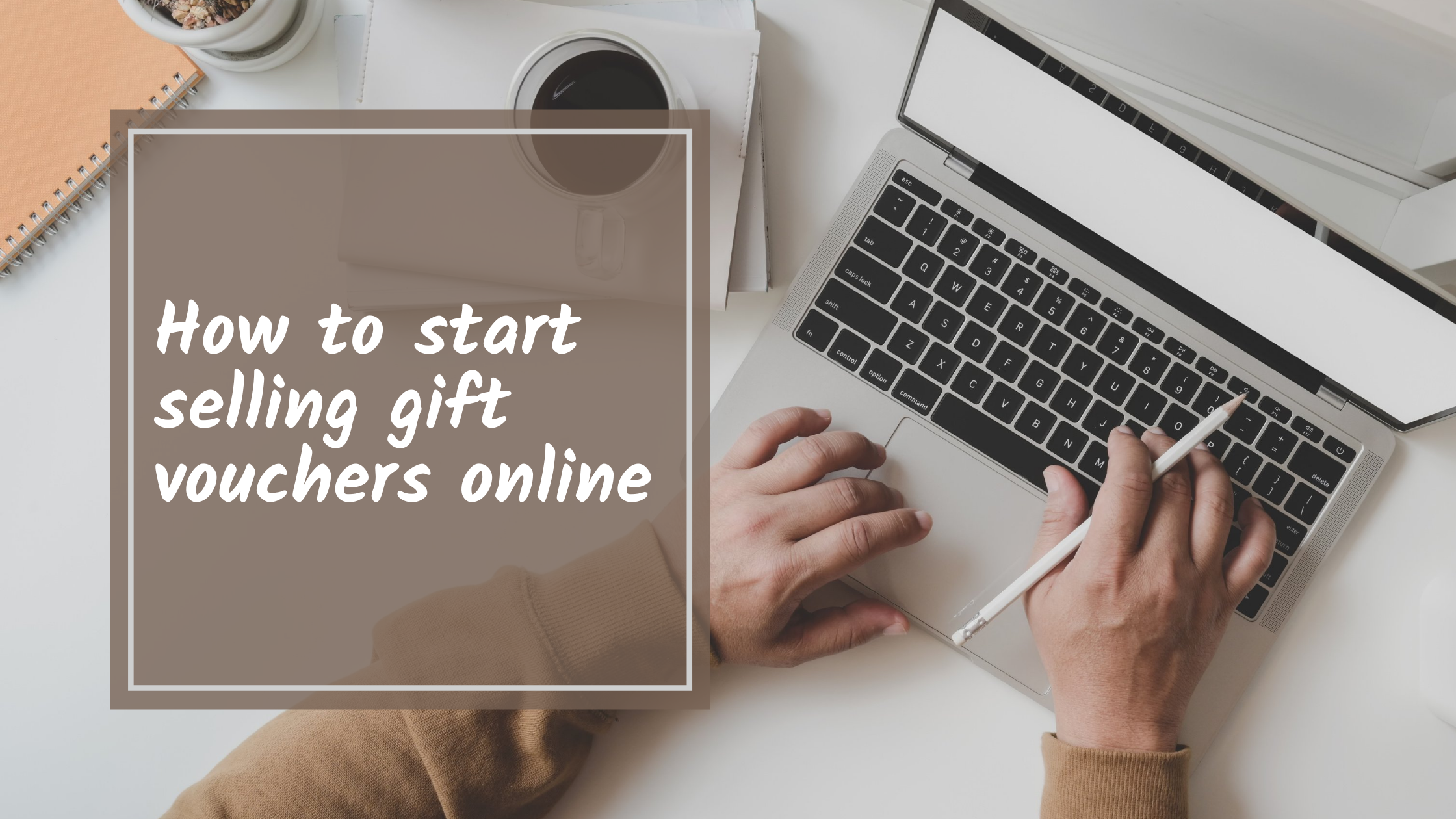 How to start selling gift vouchers online