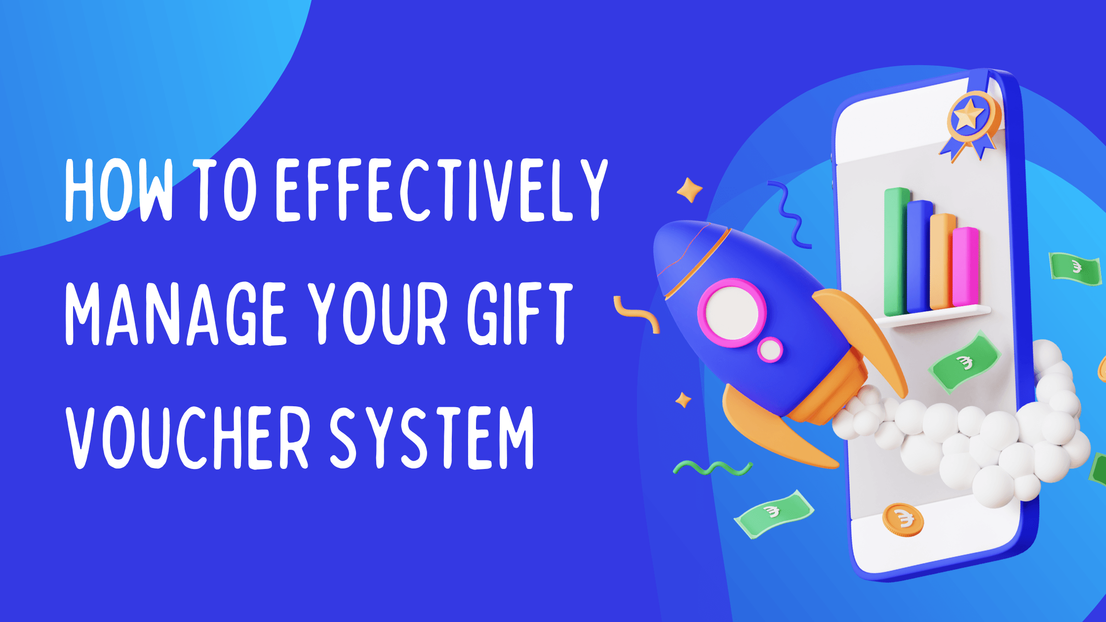 How to Effectively Manage Your Gift Voucher System