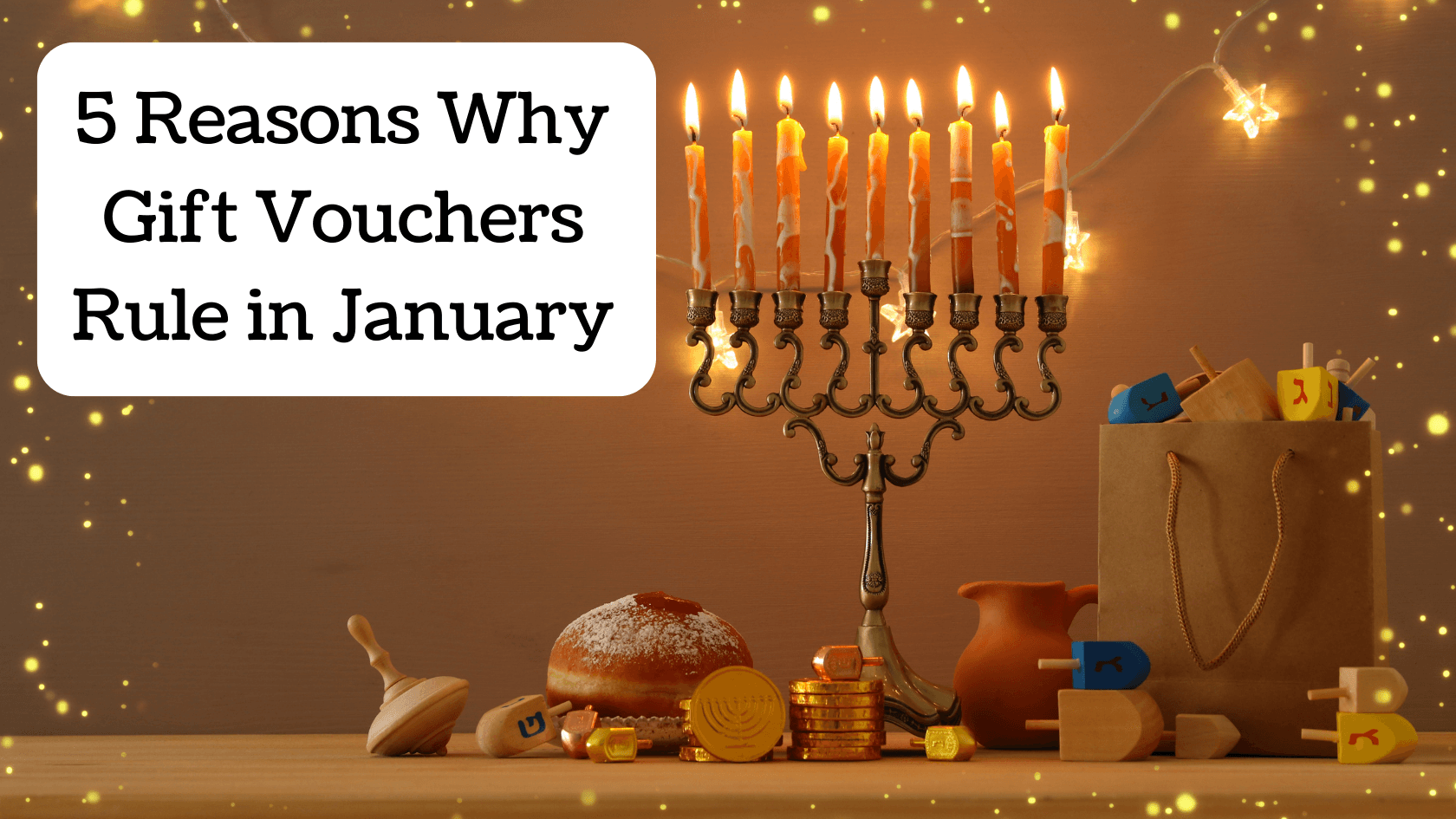 New Year, New Gifts: 5 Reasons Why Gift Vouchers Rule in January