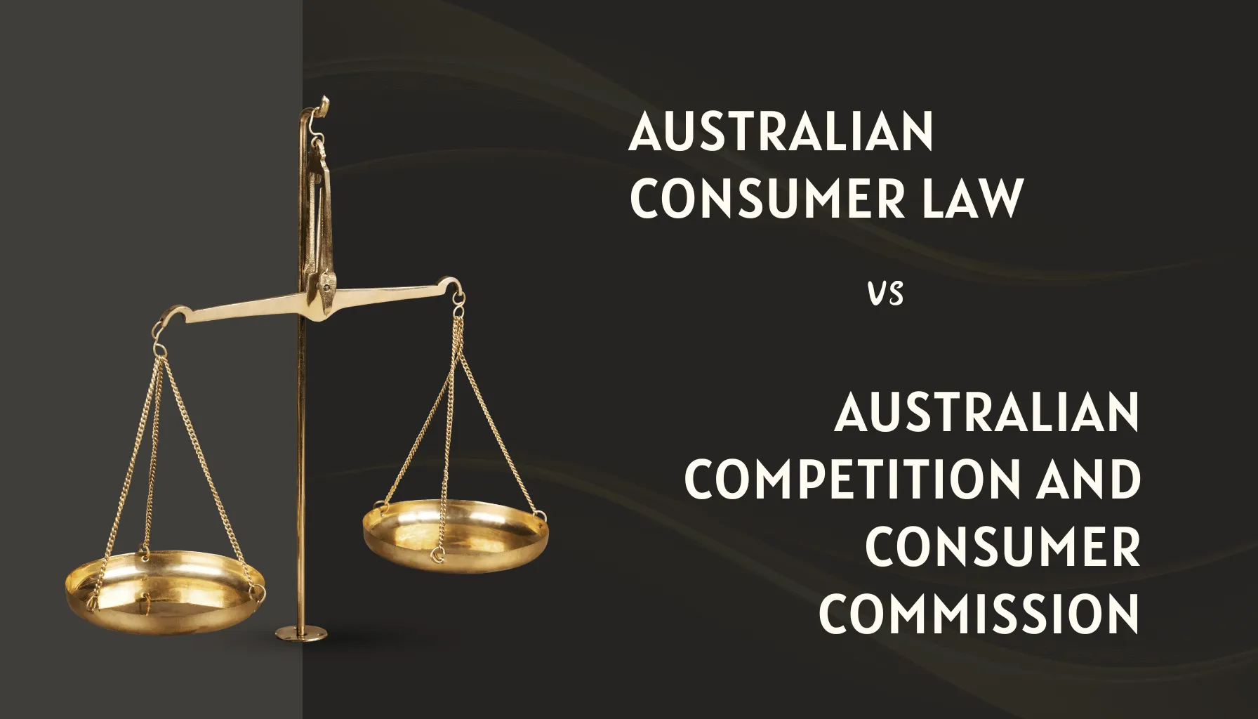 Australian Consumer Law vs Australian Competition and Consumer Commission